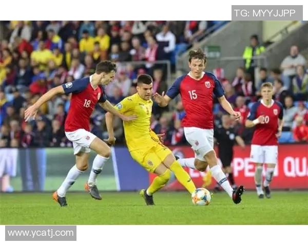 挪威与罗马尼亚足球对决分析及战术解析探讨 挪威与罗马尼亚足球对决分析及战术解析探讨